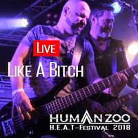 Human Zoo - Like A Bitch (Live - H.E.A.T-Festival 2018 [Explicit])