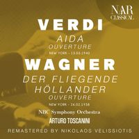 Arturo Toscanini & Nbc Symphony Orchestra - VERDI: AIDA Ouverture & WAGNER: DER FLIEGENDE HÖLLANDER Ouverture