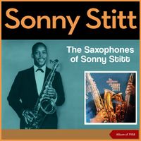 Sonny Stitt - The Saxophones of Sonny Stitt (Album of 1958)