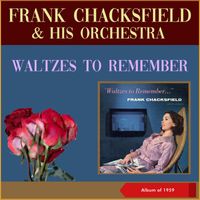 Frank Chacksfield & His Orchestra - Waltzes To Remember (Album of 1959)