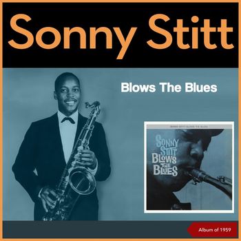 Sonny Stitt - Blows the Blues (Album of 1959)