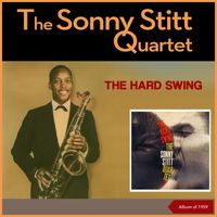The Sonny Stitt Quartet - The Hard Swing (Album of 1959)