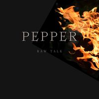Pepper - Raw Talk