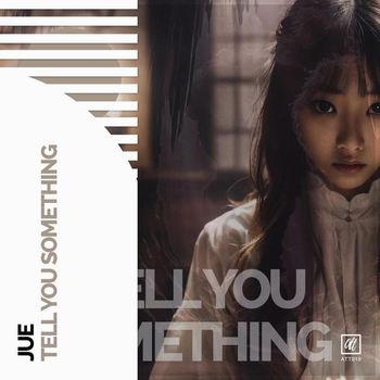 Jue - Tell You Something