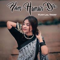 Vijay Lal Yadav - Ham Hamar Dil