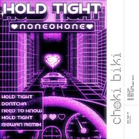 Noneohone - Hold Tight