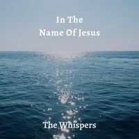 The Whispers - In The Name Of Jesus 24 (2024 Remastered)