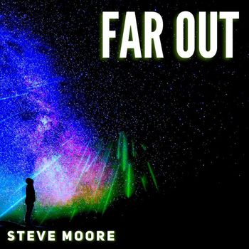 Steve Moore - Far Out