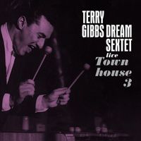 Terry Gibbs - Townhouse 3 (Live)