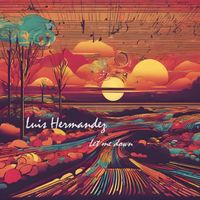 Luis Hermandez - Let Me Down