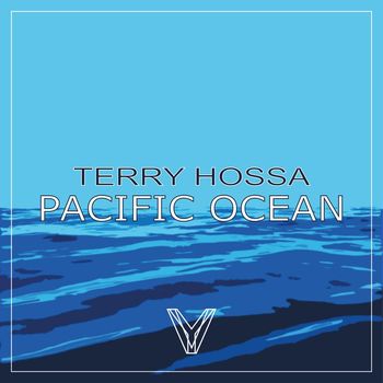 Terry Hossa - Pacific Ocean