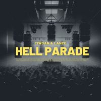 Tiwoan & Lance - Hell Parade