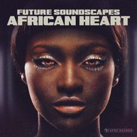 Future Soundscapes - African Heart