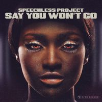 Speechless Project - Say You Won't Go