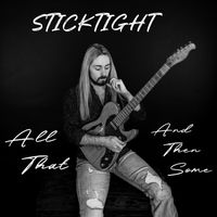 Sticktight - All That and Then Some