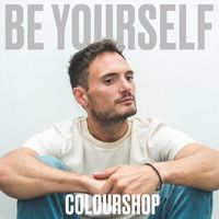 Colourshop - Be Yourself