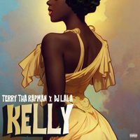 Terry tha Rapman - KELLY (Explicit)
