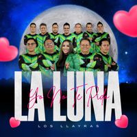 Los Llayras - Yo No Te Pido La Luna