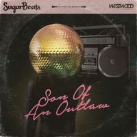 Sugarbeats - Son Of An Outlaw Feat. Calysta Cheyenne