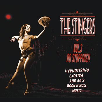 The Stingers - No Stopping!! Hypnotising Exotica and 60's Rock'n'roll Music, Vol.3 (Explicit)