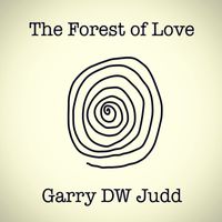 Garry DW Judd - The Forest of Love