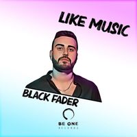 Black Fader - Like Music