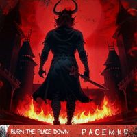 Pacemkr - Burn the Place Down