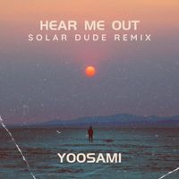 Solar Dude & YooSami - Hear Me Out (SOLAR DUDE REMIX)