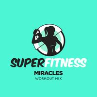 SuperFitness - Miracles (Workout Mix)