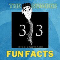 Bill Santiago - The Number 33 (Fun Facts)