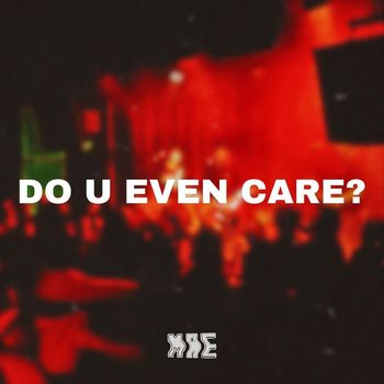 Mae - DO U EVEN CARE?