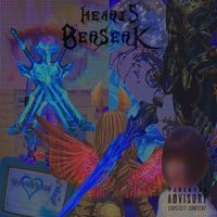 Berserk - Hearts (Explicit)