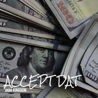 Jada Kingdom - Accept Dat (Explicit)