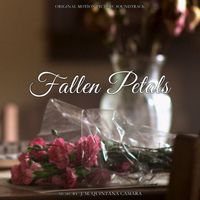 J. M. Quintana Cámara - Fallen Petals (Original Motion Picture Soundtrack)