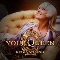 Regina Lund - Your Queen