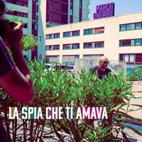 Marco Ongaro - La spia che ti amava
