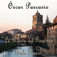 Oscar Pascasio - La Ribera del Pisuerga (Solo Piano)