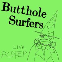 Butthole Surfers - PCPPEP (2024 Remaster [Explicit])