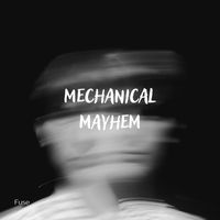 Fuse - Mechanical Mayhem