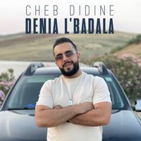 Cheb Didine - Denia L'badala