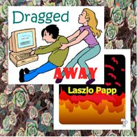 Laszlo Papp - Dragged Away