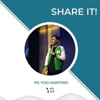 Ps. Yogi Santoso - SHARE IT!