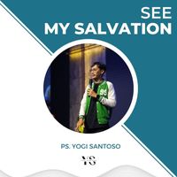 Ps. Yogi Santoso - SEE MY SALVATION