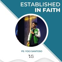 Ps. Yogi Santoso - ESTABLISHED IN FAITH