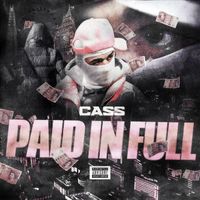 Cass - Paid In Full