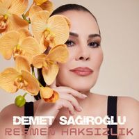 Demet Sağıroğlu - Resmen Haksızlık