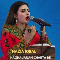 Nazia Iqbal - Hagha Janan Charta De
