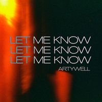 Artywell - Let Me Know