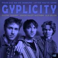 Gyplicity, Ola Erlien & Gustav Skaaret - After You've Gone | Pour Que Ma Vie Demeure