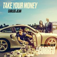 Carlos Jean - Take Your Money (Explicit)